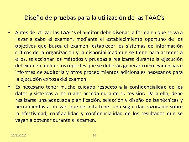 Diseño de pruebas para la utilización de las TAAC’s • Antes de utilizar las