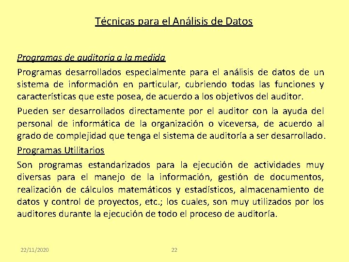 Técnicas para el Análisis de Datos Programas de auditoría a la medida Programas desarrollados