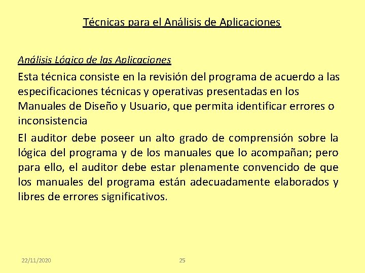 Técnicas para el Análisis de Aplicaciones Análisis Lógico de las Aplicaciones Esta técnica consiste