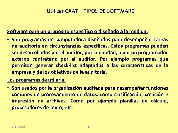 Utilizar CAAT – TIPOS DE SOFTWARE Software para un propósito específico o diseñado a