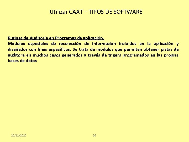 Utilizar CAAT – TIPOS DE SOFTWARE Rutinas de Auditoría en Programas de aplicación. Módulos