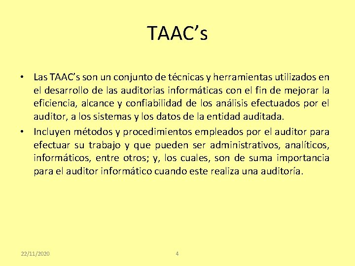 TAAC’s • Las TAAC’s son un conjunto de técnicas y herramientas utilizados en el