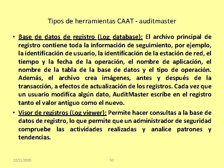 Tipos de herramientas CAAT - auditmaster • Base de datos de registro (Log database):