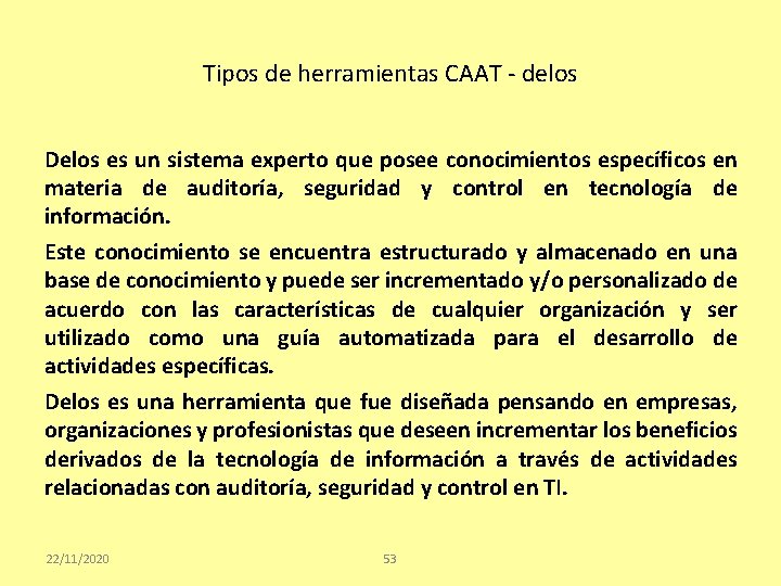 Tipos de herramientas CAAT - delos Delos es un sistema experto que posee conocimientos