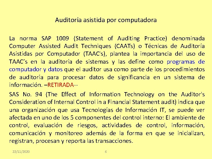 Auditoría asistida por computadora La norma SAP 1009 (Statement of Auditing Practice) denominada Computer