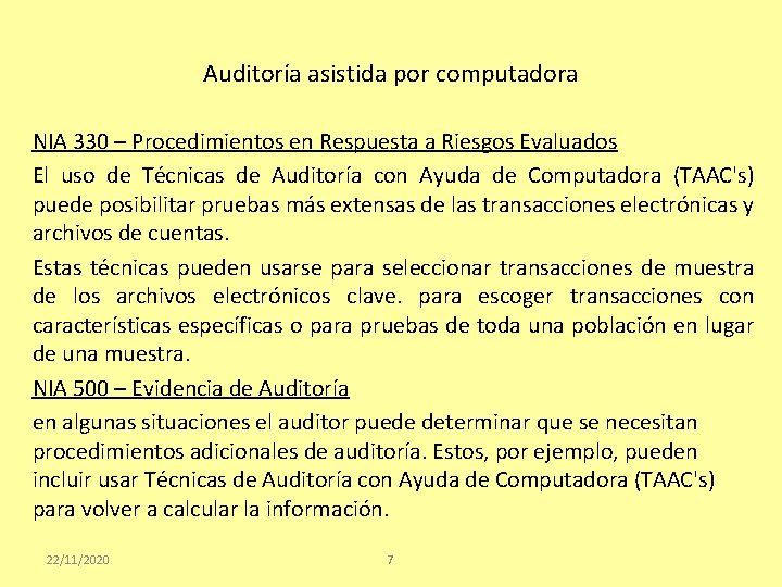 Auditoría asistida por computadora NIA 330 – Procedimientos en Respuesta a Riesgos Evaluados El