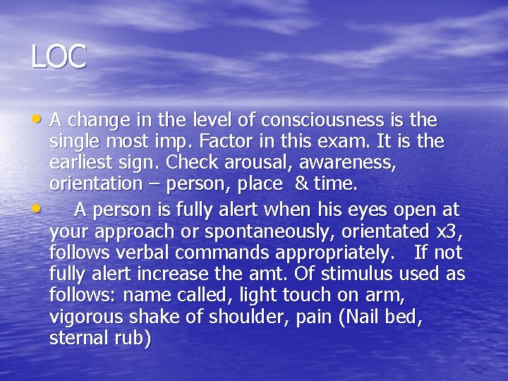 LOC • A change in the level of consciousness is the • single most