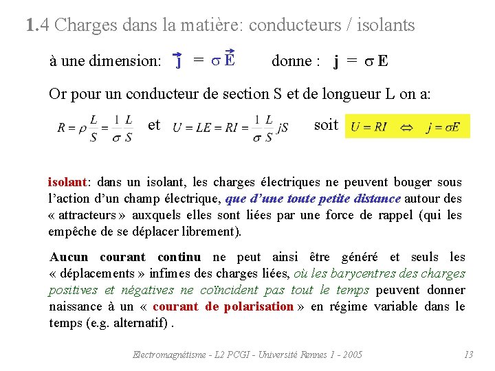 1. 4 Charges dans la matière: conducteurs / isolants à une dimension: j =