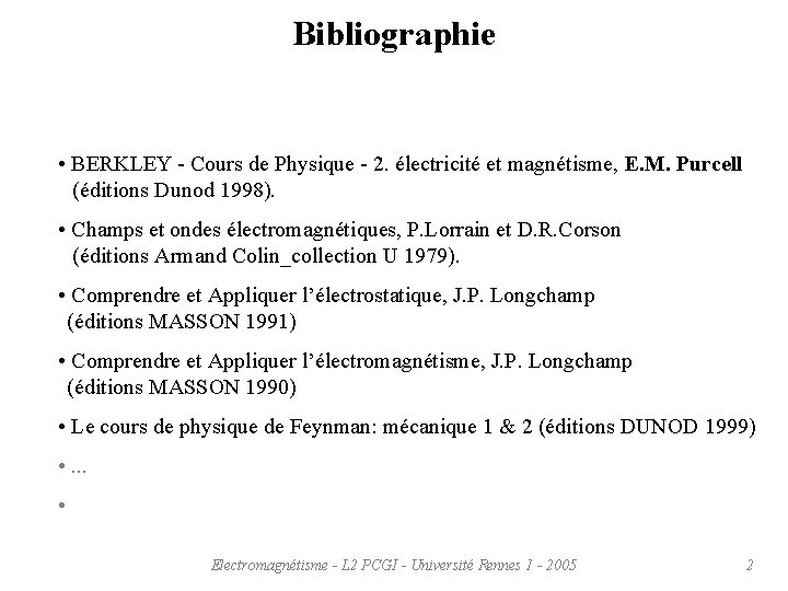 Bibliographie • BERKLEY - Cours de Physique - 2. électricité et magnétisme, E. M.