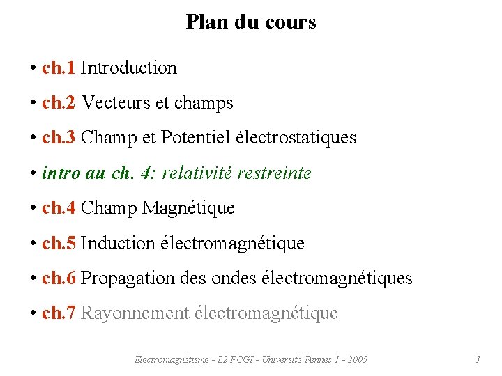 Plan du cours • ch. 1 Introduction • ch. 2 Vecteurs et champs •