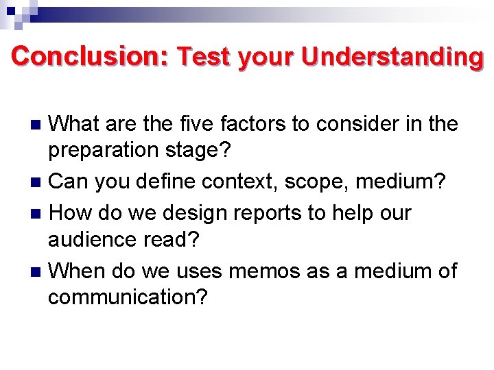 Conclusion: Test your Understanding What are the five factors to consider in the preparation