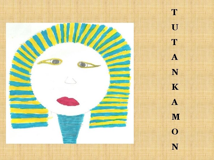 T U T A N K A M O N 