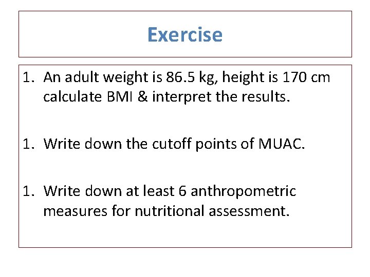 Exercise 1. An adult weight is 86. 5 kg, height is 170 cm calculate