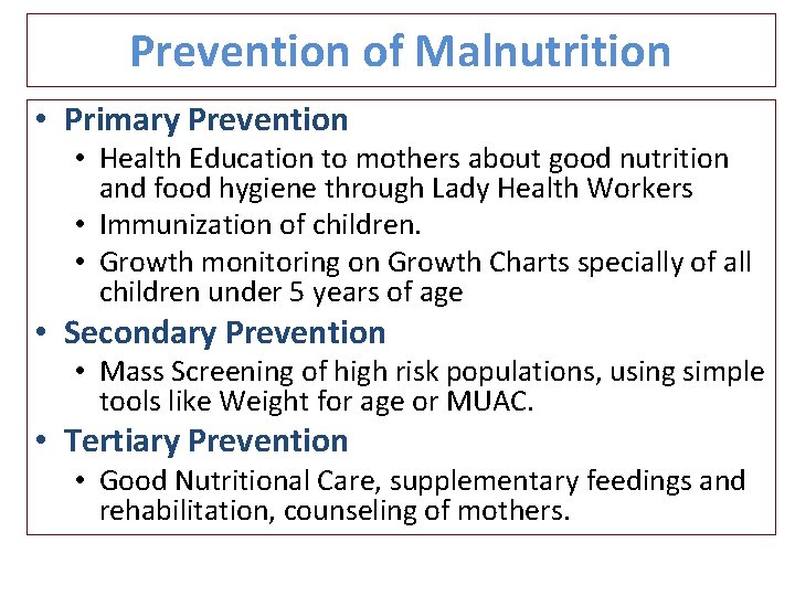 Prevention of Malnutrition • Primary Prevention • Health Education to mothers about good nutrition