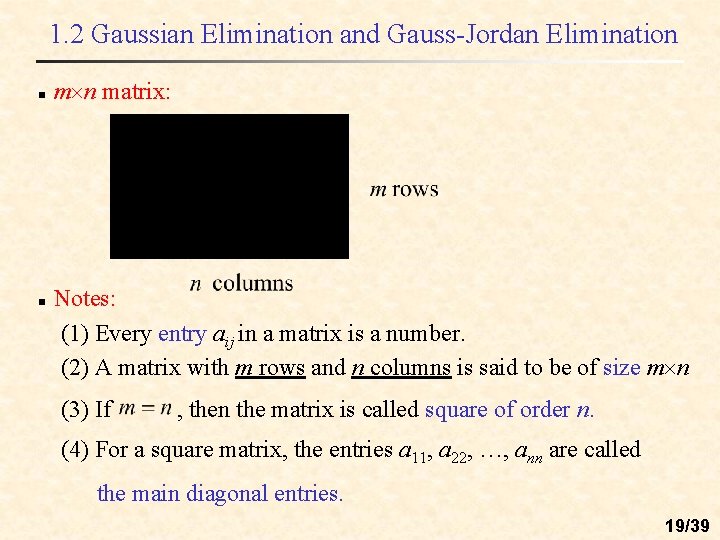 1. 2 Gaussian Elimination and Gauss-Jordan Elimination n n matrix: Notes: (1) Every entry