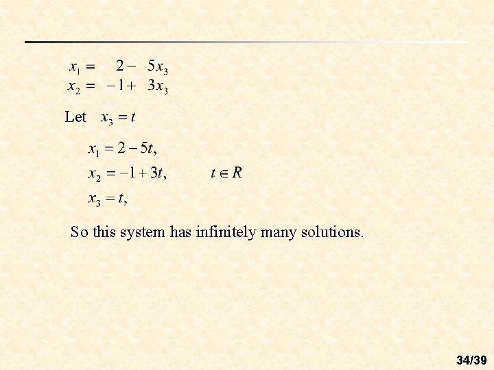 Let So this system has infinitely many solutions. 34/39 