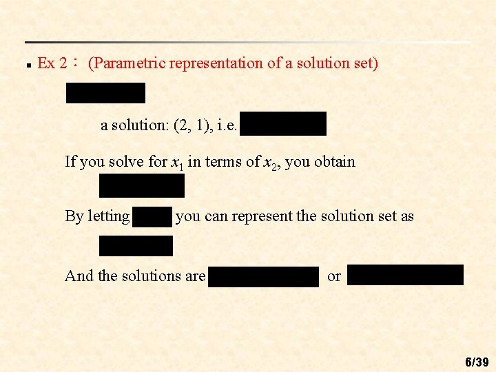 n Ex 2： (Parametric representation of a solution set) a solution: (2, 1), i.
