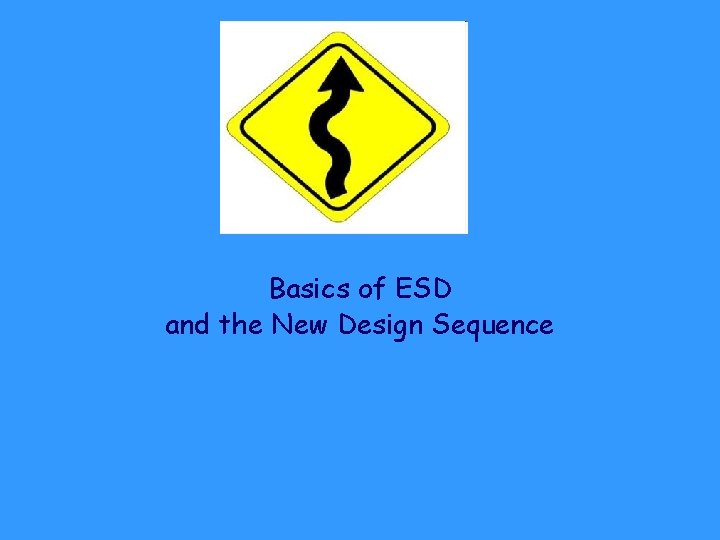 Basics of ESD and the New Design Sequence 