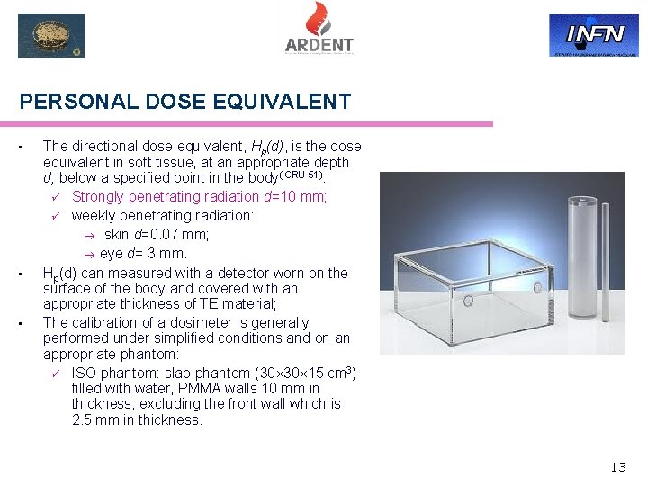 PERSONAL DOSE EQUIVALENT • • • The directional dose equivalent, Hp(d), is the dose