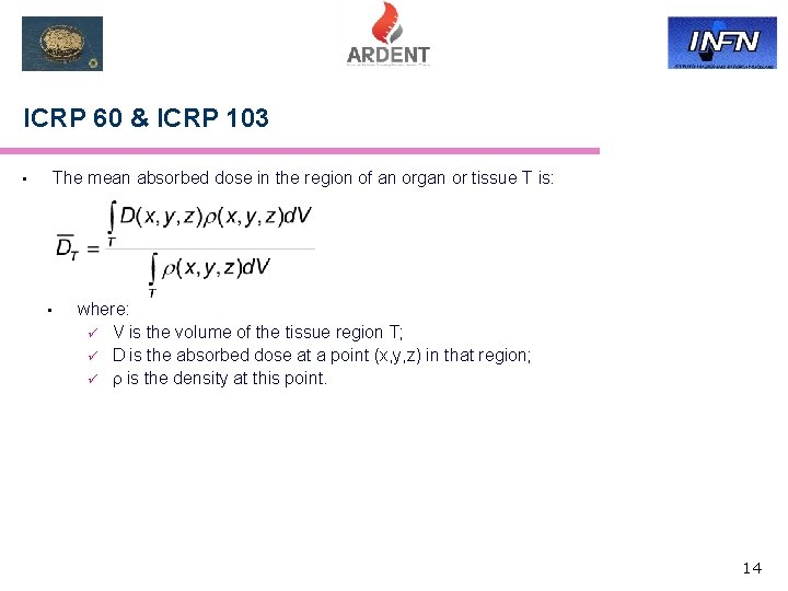 ICRP 60 & ICRP 103 • The mean absorbed dose in the region of