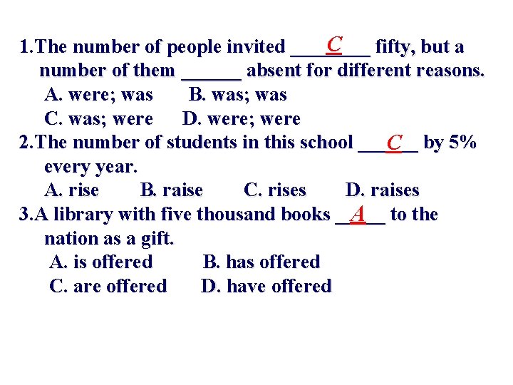 C 1. The number of people invited ____ fifty, but a number of them