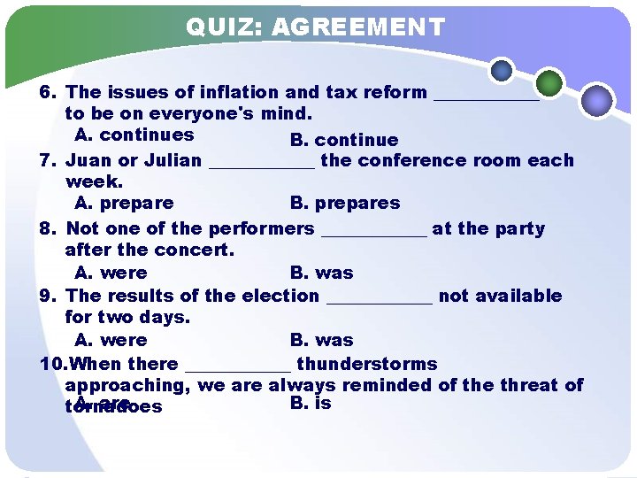 QUIZ: AGREEMENT 6. The issues of inflation and tax reform ______ to be on