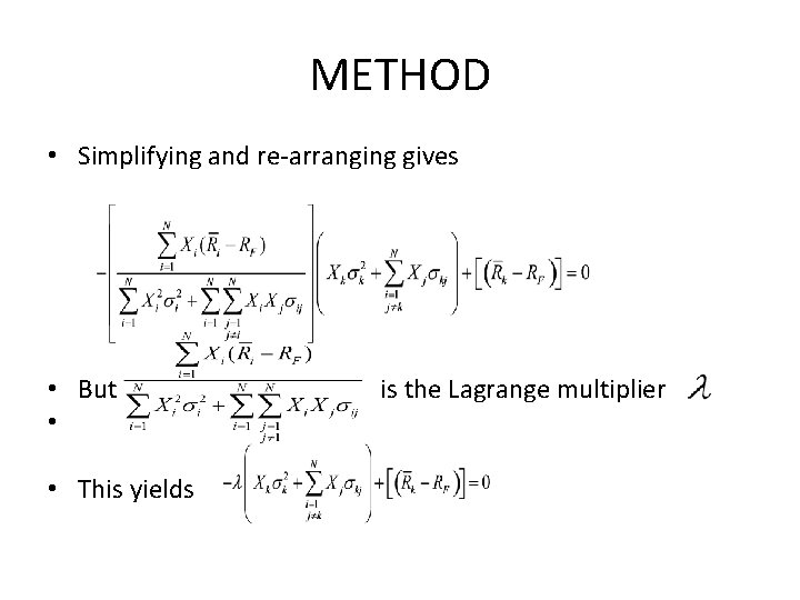 METHOD • Simplifying and re-arranging gives • But • • This yields is the