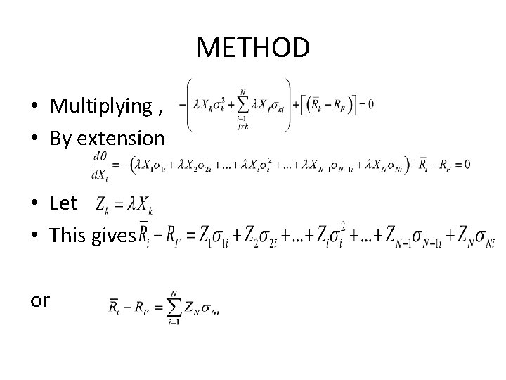 METHOD • Multiplying , • By extension • Let • This gives or 