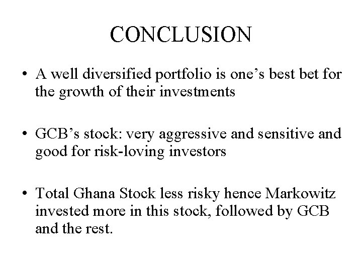 CONCLUSION • A well diversified portfolio is one’s best bet for the growth of