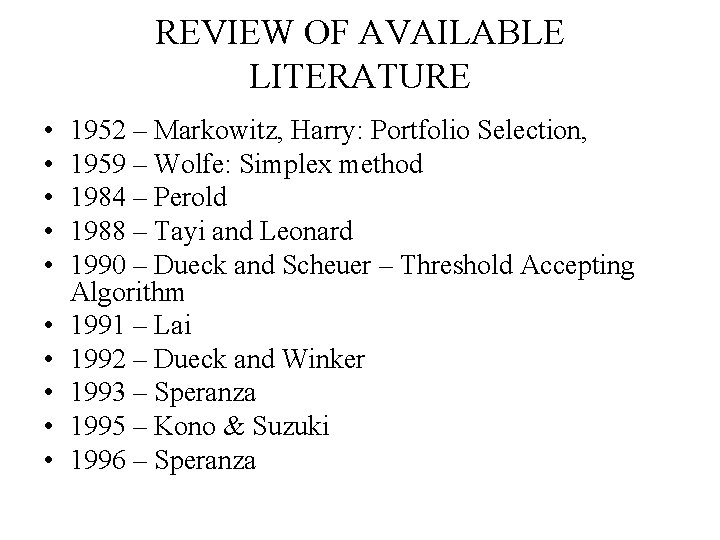 REVIEW OF AVAILABLE LITERATURE • • • 1952 – Markowitz, Harry: Portfolio Selection, 1959