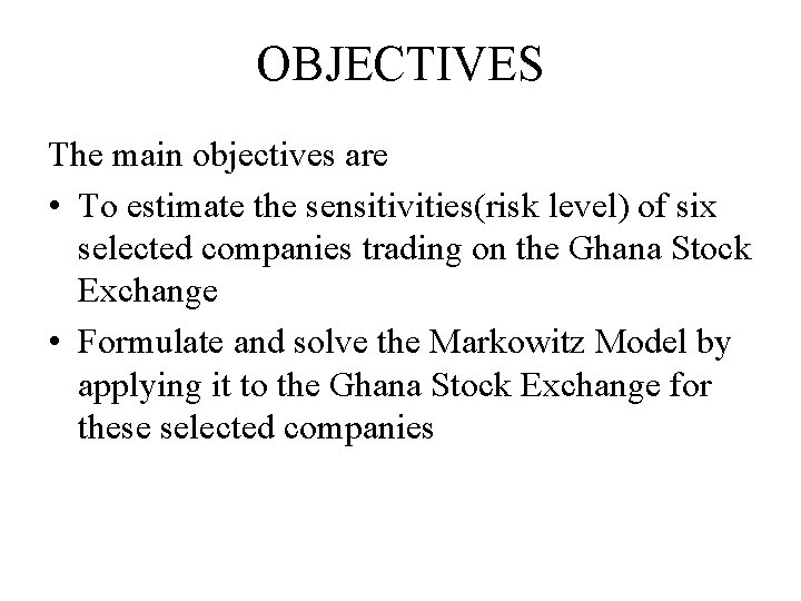 OBJECTIVES The main objectives are • To estimate the sensitivities(risk level) of six selected