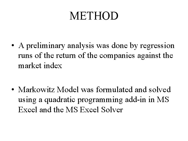 METHOD • A preliminary analysis was done by regression runs of the return of