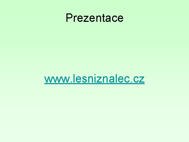 Prezentace www. lesniznalec. cz 