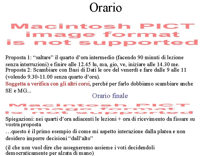 Orario Proposta 1: “saltare” il quarto d’ora intermedio (facendo 90 minuti di lezione senza