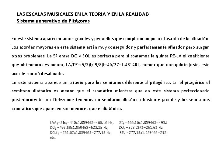 LAS ESCALAS MUSICALES EN LA TEORIA Y EN LA REALIDAD Sistema generativo de Pitágoras