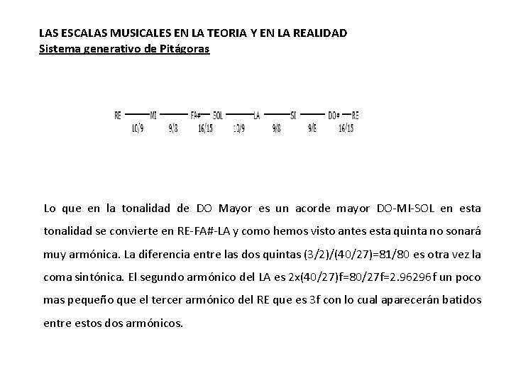 LAS ESCALAS MUSICALES EN LA TEORIA Y EN LA REALIDAD Sistema generativo de Pitágoras