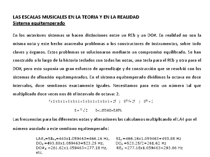 LAS ESCALAS MUSICALES EN LA TEORIA Y EN LA REALIDAD Sistema equitemperado En los