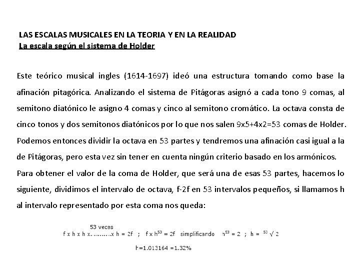 LAS ESCALAS MUSICALES EN LA TEORIA Y EN LA REALIDAD La escala según el