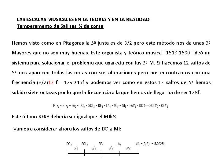 LAS ESCALAS MUSICALES EN LA TEORIA Y EN LA REALIDAD Temperamento de Salinas, ¼