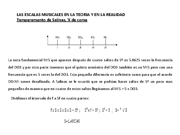 LAS ESCALAS MUSICALES EN LA TEORIA Y EN LA REALIDAD Temperamento de Salinas, ¼