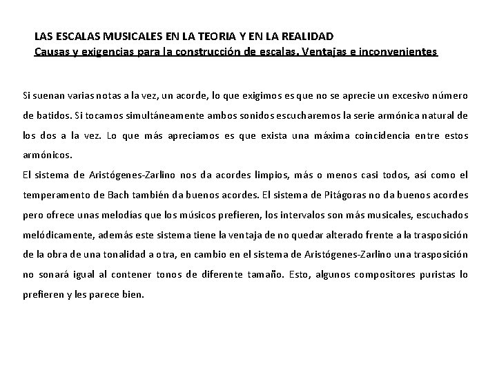 LAS ESCALAS MUSICALES EN LA TEORIA Y EN LA REALIDAD Causas y exigencias para