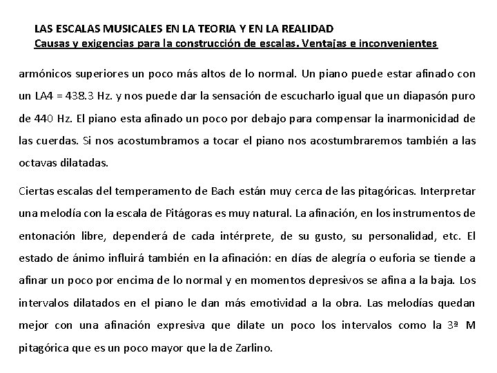 LAS ESCALAS MUSICALES EN LA TEORIA Y EN LA REALIDAD Causas y exigencias para