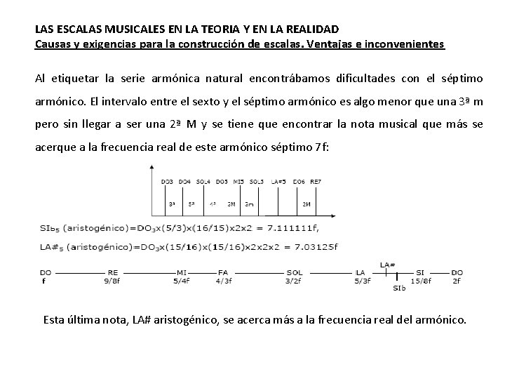 LAS ESCALAS MUSICALES EN LA TEORIA Y EN LA REALIDAD Causas y exigencias para