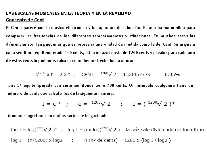 LAS ESCALAS MUSICALES EN LA TEORIA Y EN LA REALIDAD Concepto de Cent El