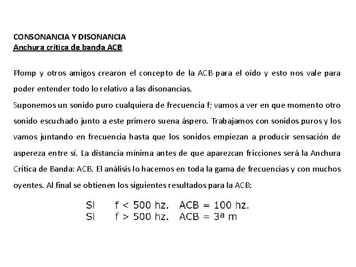 CONSONANCIA Y DISONANCIA Anchura crítica de banda ACB Plomp y otros amigos crearon el