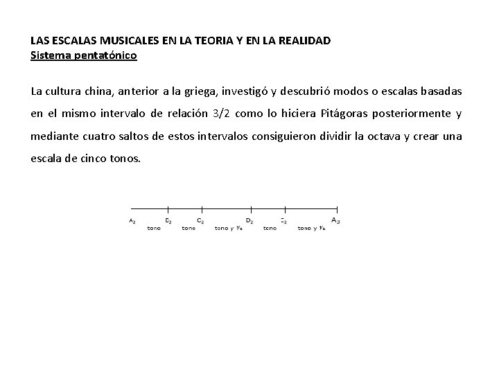 LAS ESCALAS MUSICALES EN LA TEORIA Y EN LA REALIDAD Sistema pentatónico La cultura