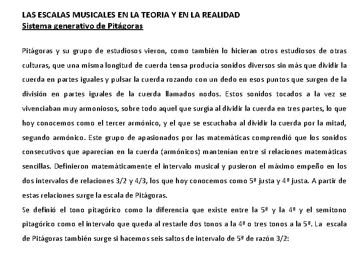 LAS ESCALAS MUSICALES EN LA TEORIA Y EN LA REALIDAD Sistema generativo de Pitágoras