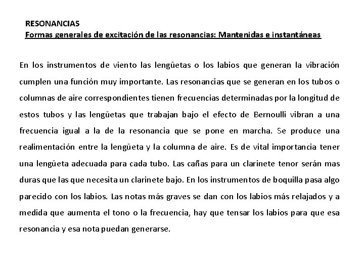 RESONANCIAS Formas generales de excitación de las resonancias: Mantenidas e instantáneas En los instrumentos