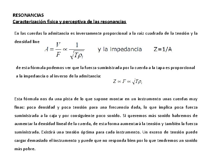 RESONANCIAS Caracterización física y perceptiva de las resonancias En las cuerdas la admitancia es