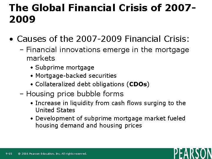 The Global Financial Crisis of 20072009 • Causes of the 2007 -2009 Financial Crisis: